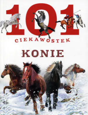 101 ciekawostek. Konie