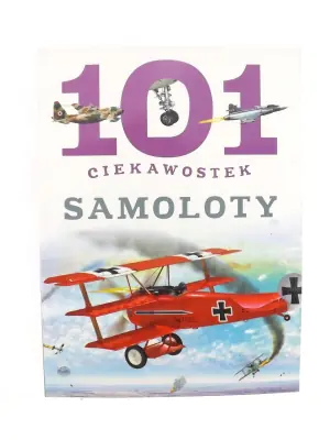 101 ciekawostek. Samoloty