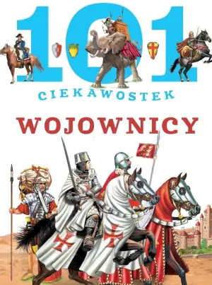 101 ciekawostek. Wojownicy