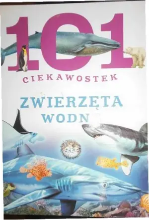 101 ciekawostek. Zwierzęta wodne