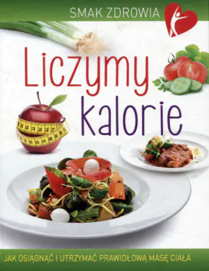 Smak zdrowia. Liczymy kalorie