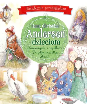 Biblioteczka przedszkolaka. Hans Christian Andersen dzieciom