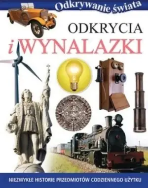 Odkrywanie świata - Odkrycia i wynalazki