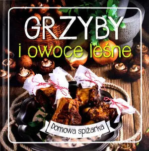 Grzyby i owoce leśne