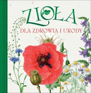 Zioła dla zdrowia i urody