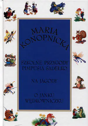 Szkolne przygody Pimpusia Sadełko / Na jagody / O Janku Wędrowniczku