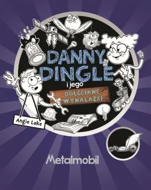 Danny Dingle i jego odleciane wynalazki