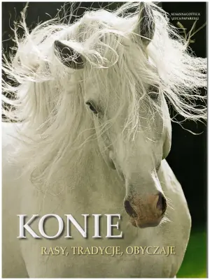 Konie Rasy, tradycje, obyczaje