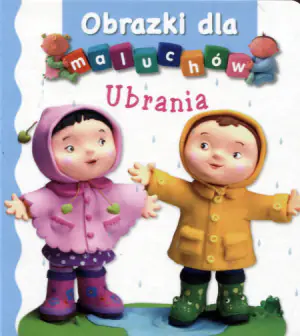 Obrazki dla maluchów. Ubrania wyd.2017