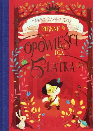 Dawno, dawno temu… Piękne opowieści dla 5-latków