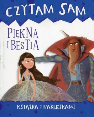 Czytam sam. Piękna i Bestia. Książka z naklejkami