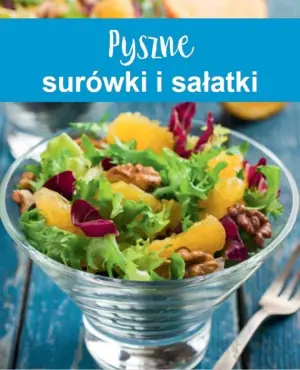 Pyszne surówki i sałatki
