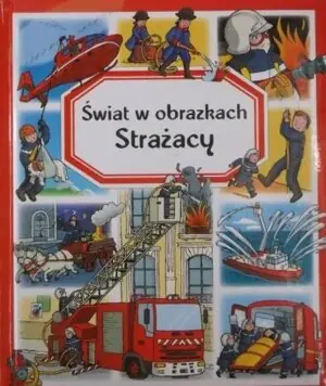 Świat w obrazkach strażacy
