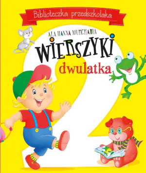 Biblioteczka przedszkolaka. Wierszyki dwulatka