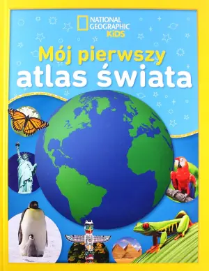 Mój pierwszy atlas świata. National Geographic Kids