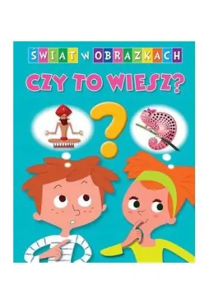 Świat w obrazkach. Czy to wiesz?