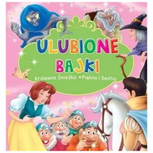 Ulubione Bajki. Królewna Śnieżka i Piękna i Bestia