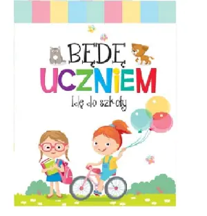 Będę uczniem. Idę do szkoły