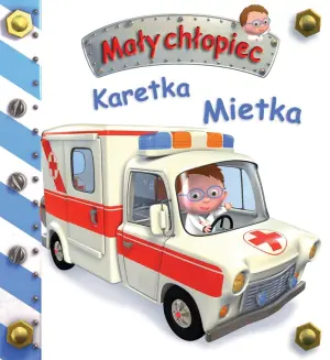 Mały chłopiec. Karetka Mietka