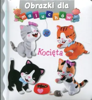 Obrazki dla maluchów. Kocięta