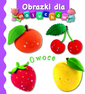 Obrazki dla maluchów. Owoce