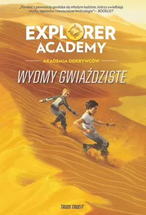 Wydmy gwiaździste. Explorer Academy: Akademia odkrywców. Tom 4