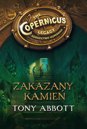 Dziedzictwo Kopernika. Zakazany kamień. Tom 1