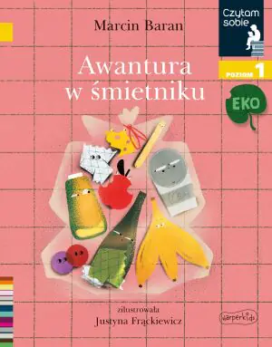 Awantura w śmietniku. Czytam sobie. Poziom 1