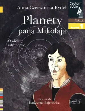 Planety pana Mikołaja. O wielkim astronomie. Czytam sobie. Poziom 1