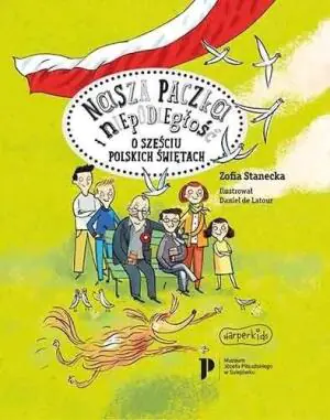 Nasza paczka i niepodległość. O sześciu polskich świętach