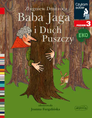 Baba Jaga i Duch Puszczy. Czytam sobie. Eko. Poziom 3