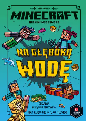 Minecraft. Na głęboką wodę. Kroniki Woodsword. Tom 3