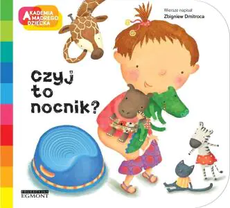 A to ciekawe. Czyj to nocnik? Akademia mądrego dziecka