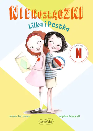 Lilka i Pestka. Nierozłączki. Tom 1