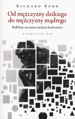 Od mężczyzny dzikiego do mężczyzny mądrego