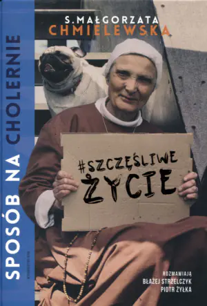 Sposób na cholernie szczęśliwe życie