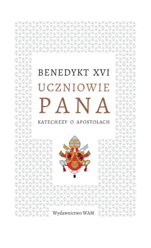 Uczniowie Pana. Katechezy o apostołach