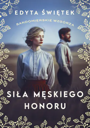 Siła męskiego honoru. Sandomierskie wzgórza. Tom 5