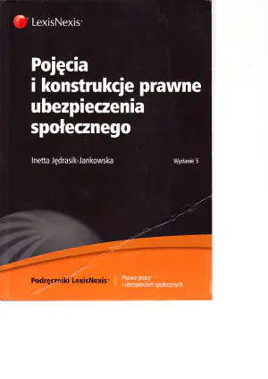 Pojęcia i konstrukcje prawne ubezpieczenia społecznego