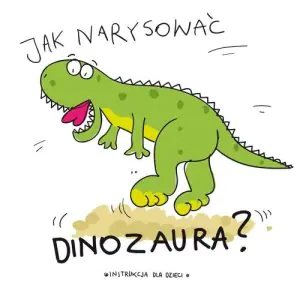 Jak narysować dinozaura?