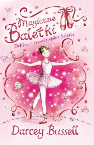 Delfina i czarodziejskie baletki. Magiczne baletki