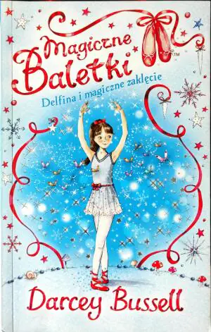 Delfina i magiczne zaklęcie. Magiczne baletki 2