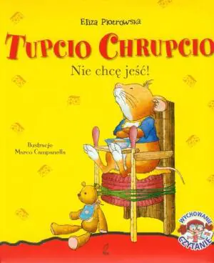 Tupcio Chrupcio. Nie chce jeść!