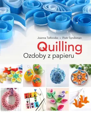 Quilling. Cuda z papieru