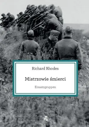 Mistrzowie śmierci. Einsatzgruppen