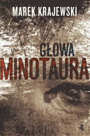 Edward Popielski. Tom 1. Głowa minotaura