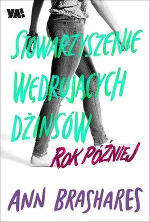 Rok później. Stowarzyszenie Wędrujących Dżinsów. Tom 2