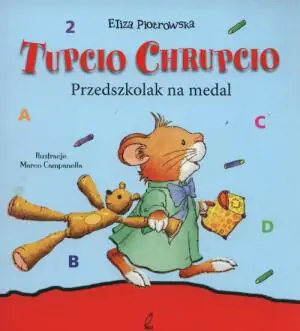 Tupcio Chrupcio. Przedszkolak na medal