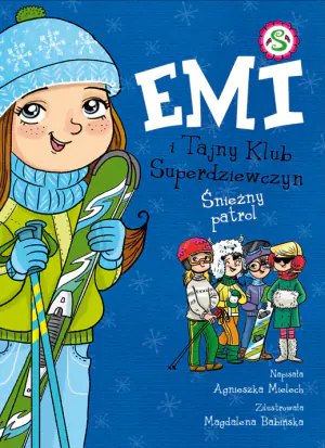 Śnieżny patrol. Emi i Tajny Klub Superdziewczyn. Tom 6