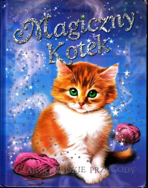 Magiczny kotek. Czarodziejskie przygody